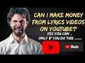 Can I make money from lyrics videos on YouTube?