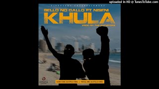 Bello No Gallo Ft Niseni - Khula ( Song)