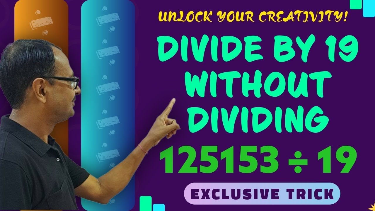 Video 42 - No 19 Times Table Required II 'Divide Easily by 19' Trick II Fast Division Method