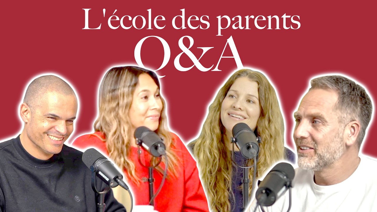 L’école des Parents : on répond à vos questions les plus importantes