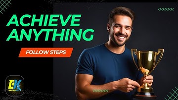 Achieve Anything! Mastering the Art of Goal Setting