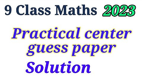 9th || MATHs Practical center guess paper complete solution ||
