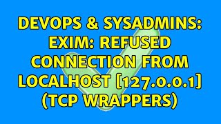 DevOps & SysAdmins: Exim: refused connection from localhost [127.0.0.1] (tcp wrappers)