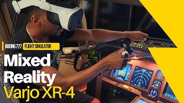 Flying the Boeing 777 in Mixed Reality with the Varjo XR-4