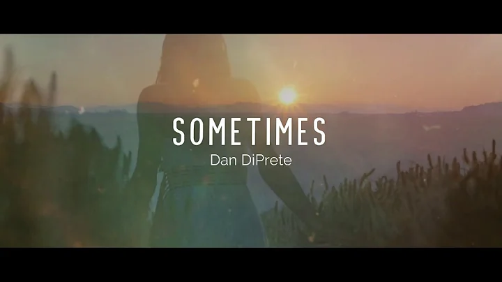 Sometimes- Dan DiPrete