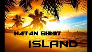 NEW DJ NATAN SHMIT   ISLAND ORIGINAL NEW 2017 EXCLUSIVE