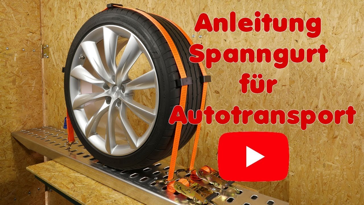 Anleitung Spanngurt für Autotransport, Reifen richtig besfestigen