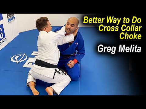 A Better Way to Do the Cross Collar Choke-  Greg Melita