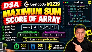 LeetCode 2219 | Maximum Sum Score of Array | DSA in Javascript | DSA in Hindi