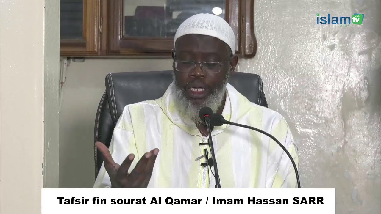 Tafsir fin sourat Al Qamar / Imam Hassan SARR