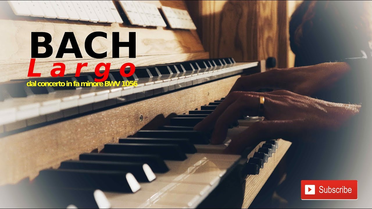 Bach Largo dal concerto in Fa minore n. 5 BWV 1056