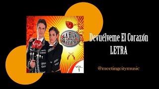 Video thumbnail of "Devuélveme El Corazón - La Hija Del Mariachi (Letra)"