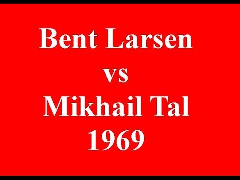 Bent Larsen vs Mikhail Tal - 1969