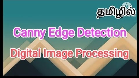 canny edge detection | digital image processing in tamil #sscomputerstudies , #cannyedge, #image
