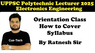 || UPPSC Polytechnic Lecturer Electronics 2025 || Orientation Class || Info By Ratnesh Sir