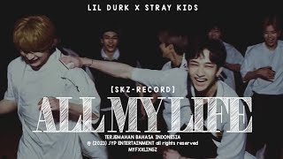 LIL DURK, STRAY KIDS - ALL MY LIFE (SKZ REMIX) Lirik Terjemahan Indonesia