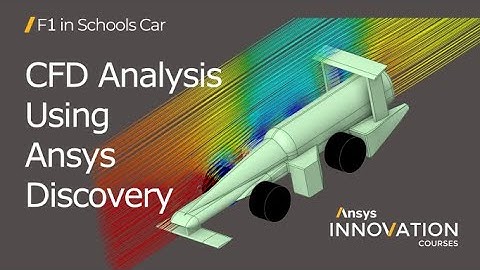 CFD Analysis of F1 in School Model Car Using Ansys Discovery — Lesson 2
