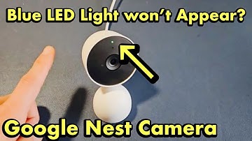 Google Indoor Nest Camera: Blue LED Light won