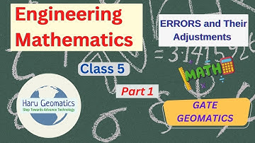 Gate Geomatics - Engineering Mathematics| Lecture 5| Errors and Their Adjustments|