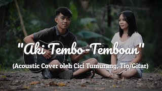 Aki Tembo-Temboan, Oleh Cici Tumurang (Lagu Khas Minahasa)