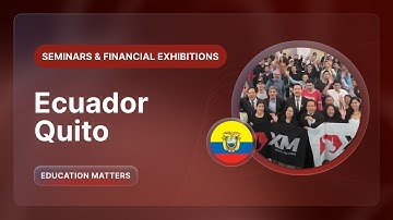 XM.COM - 2024 - Ecuador Seminar - Quito - Education Matters