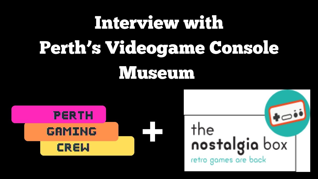 The Nostalgia Box Perth Videogame Museum