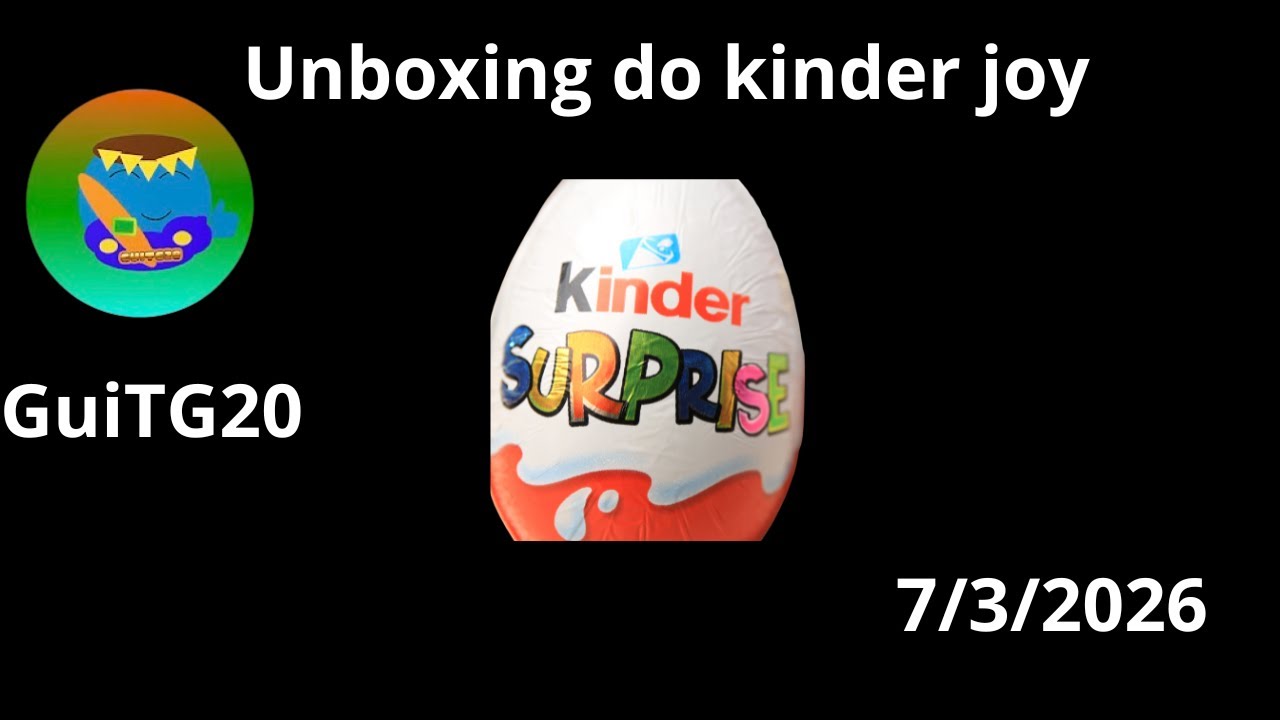 Unboxing do kinder joy 