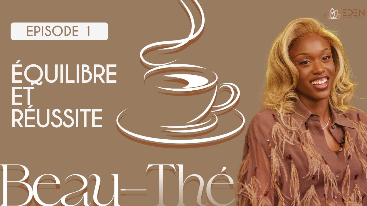 Beau-Thé Time à Eden Spa–Episode 1