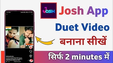Josh app me duet video kaise banaye | josh app duet kaise kare
