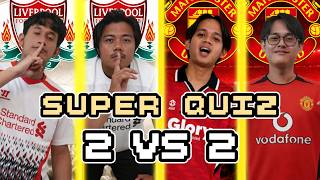 Football Super Quiz 2 Vs 2  Rpool Vs Man United Udin Mode Ramadhan Is On footballquiz