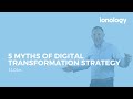 5 Myths of Digital Transformation Strategy