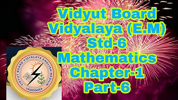 340.Std-6,Mathematics,Chapter-1,Part-6 | Vidyut Board Vidyalaya | BHAGYESH THAKKAR