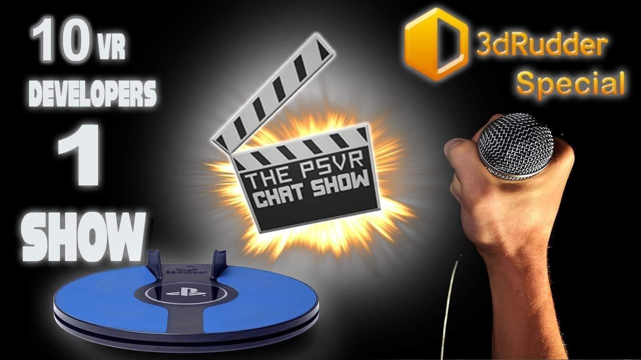 The PSVR Chat Show - 3dRudder Special - Multiple Developers, and Unique Player Opinions +  Giveaway!
