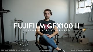 FUJIFILM GFX100 II: Sensor Modes Compared