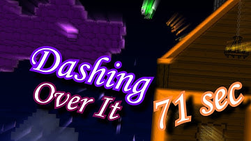 Dashing Over It by Halapeenyo Speedrun 71.6 seconds | [Platformer Demon]