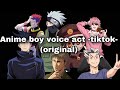 Anime boy voice Tiktok (original)