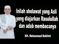 Inilah sholawat yang asli , yang diajarkan Rasulullah dan adab membacanya