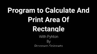 Program to calculate and print area of rectangle with Python Wealth