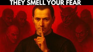 They Smell Your Fear Without You Knowing | Machiavelli