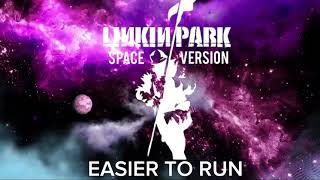 LINKIN PARK - EASIER TO RUN (SPACE VERSION) REMIX INTRO