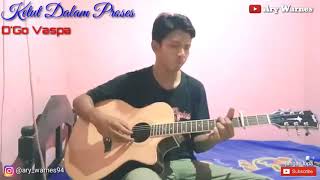 D'Go Vaspa - Ketut Dalam Proses (cover ary warnes)