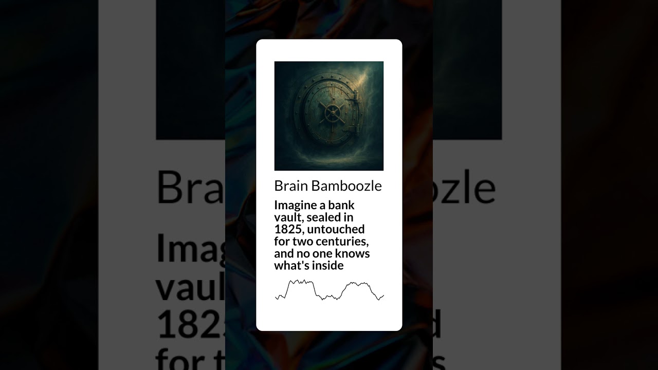 Imagine a bank vault, sealed in 1825, untouched for two centuries, and no one knows what's...