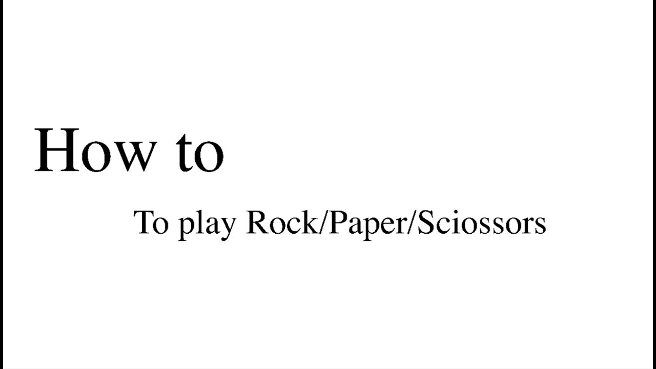 How to play rock paper scissors - YouTube