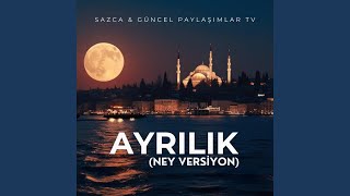 Ayrılık (Ney Versiyon)