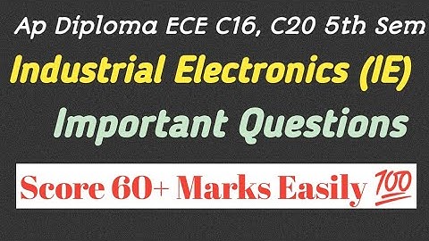 ap diploma 5th sem C16,C20 industrial electronics important questions|ap diploma important questions