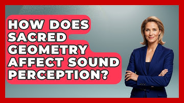 How Does Sacred Geometry Affect Sound Perception? - Holy Harmonies