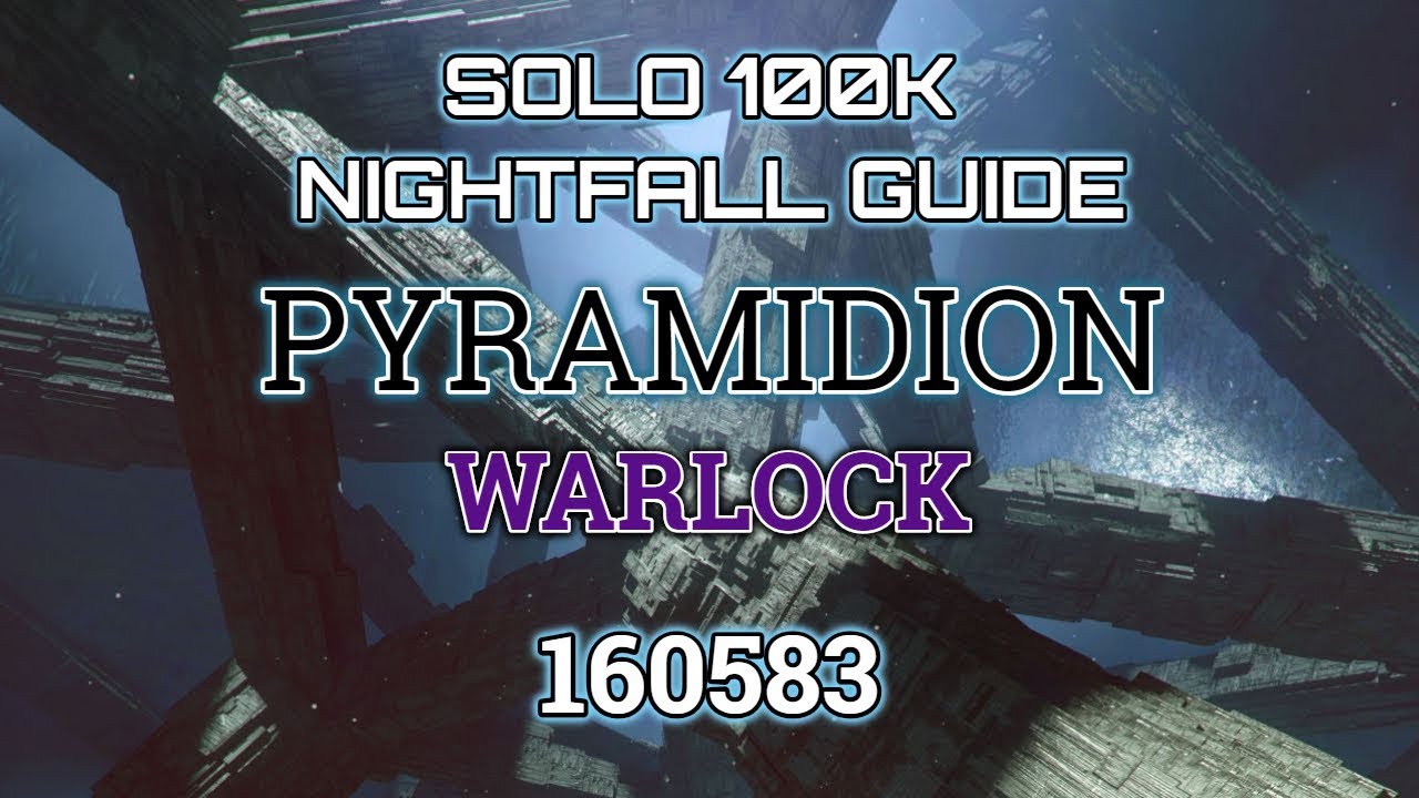 Destiny 2 Solo 100K Nightfall Guide: Pyramidion -  Warlock