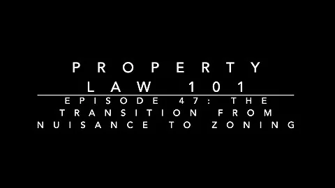 The Transition from Nuisance to Zoning: Property Law 101 #47 - DayDayNews