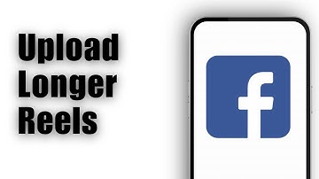 How To Upload Longer Reels On Facebook (Quick Guide)