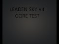 Leaden sky gore testing